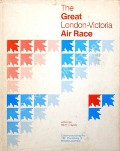The Great London-Victoria Air Race  by TRAYNOR, Harry (ed.) 